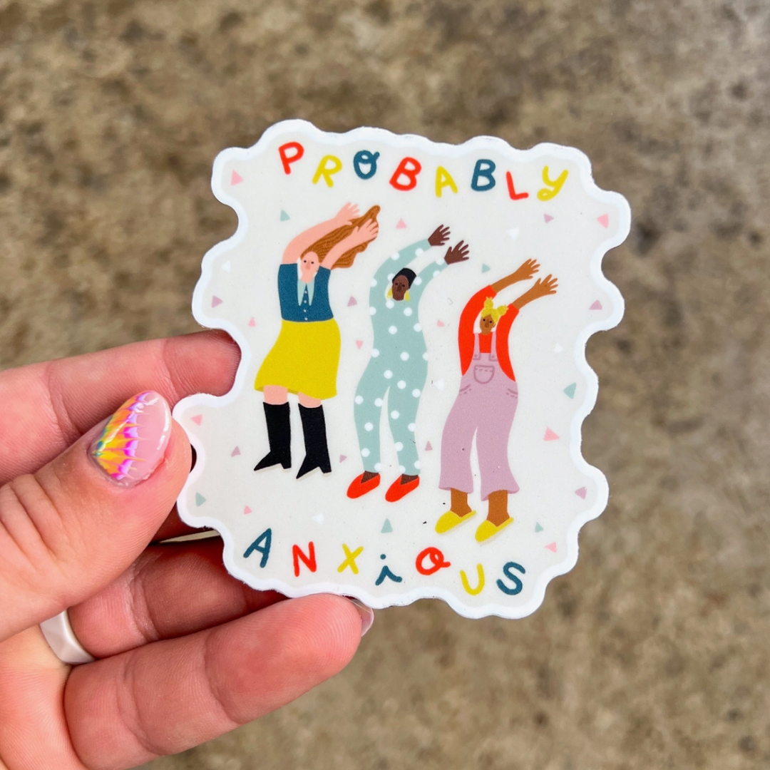 "Probably Anxious" Sticker