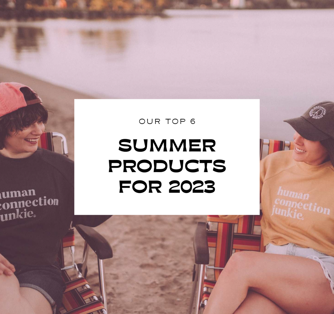 Our Top 6 Summer Products for 2023