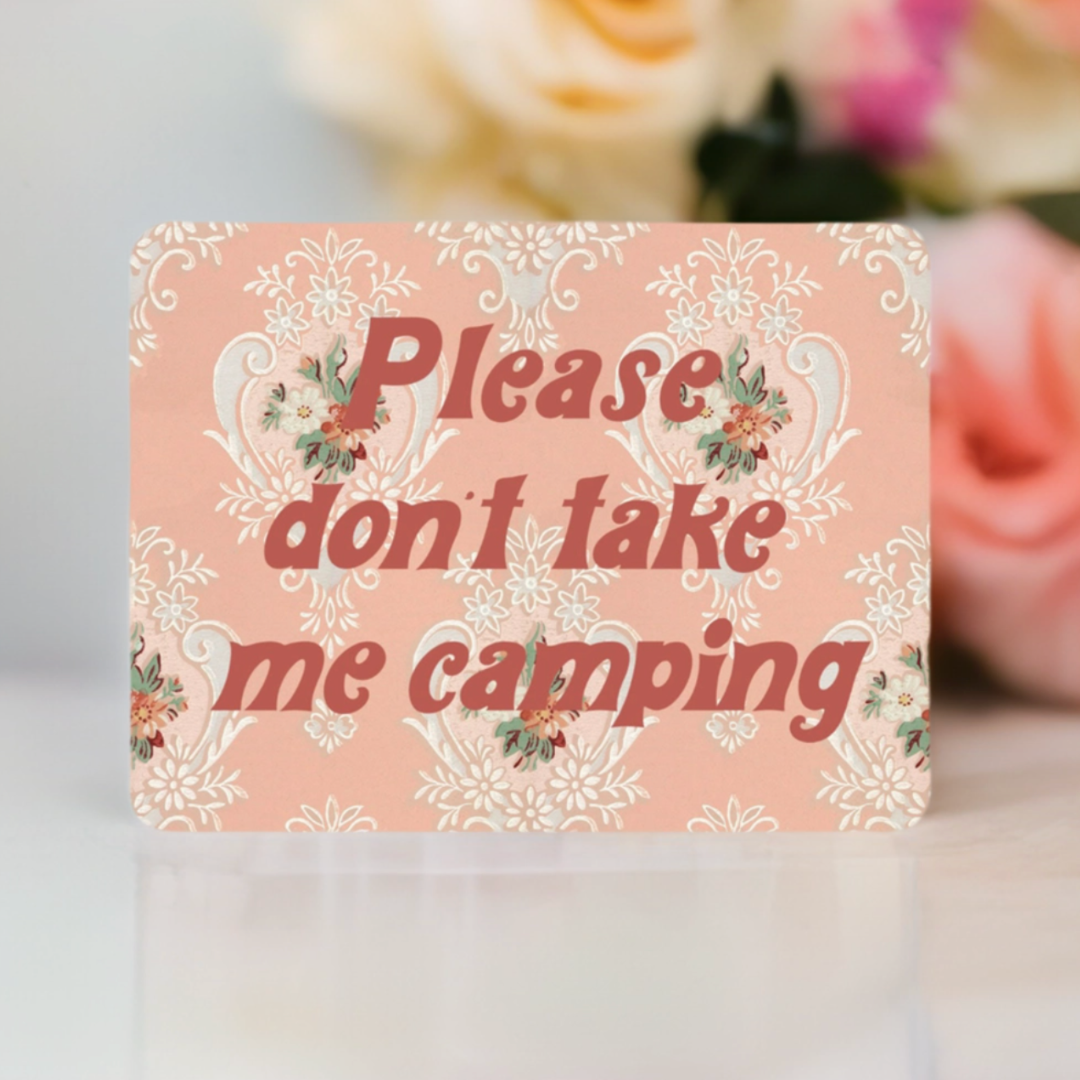 "Don't Take Me Camping" Sticker