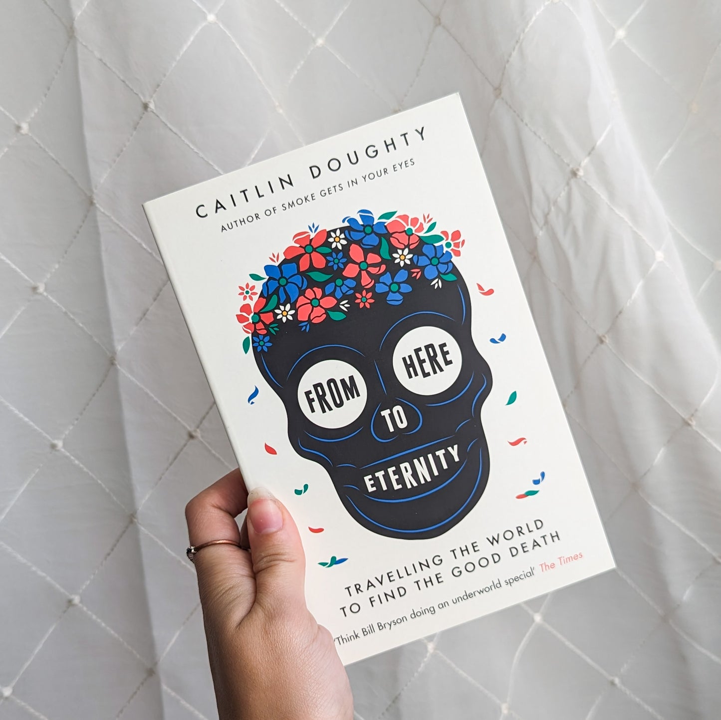 "From Here To Eternity: Traveling To Find the Good Death" Book